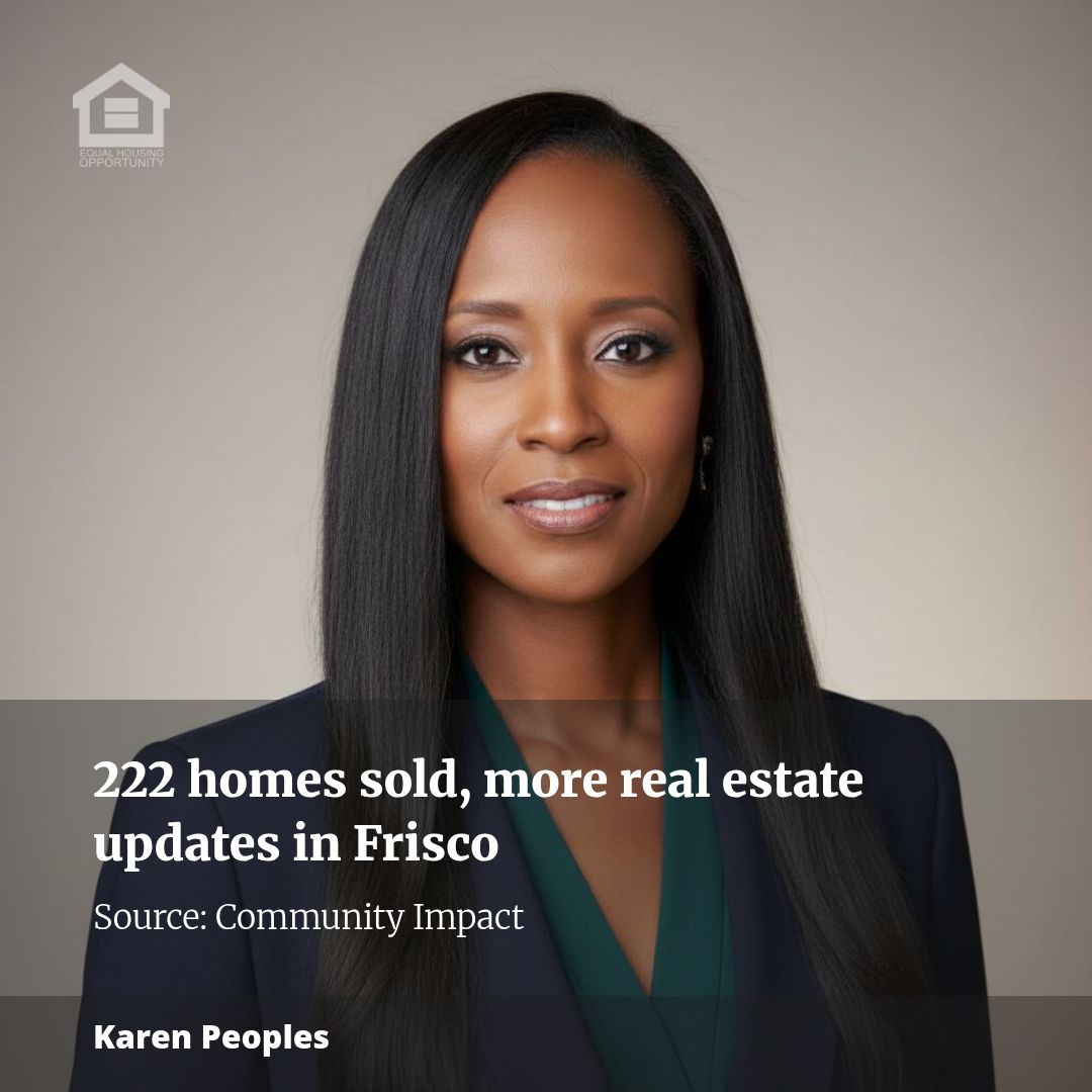 222 homes sold, more real estate updates in Frisco